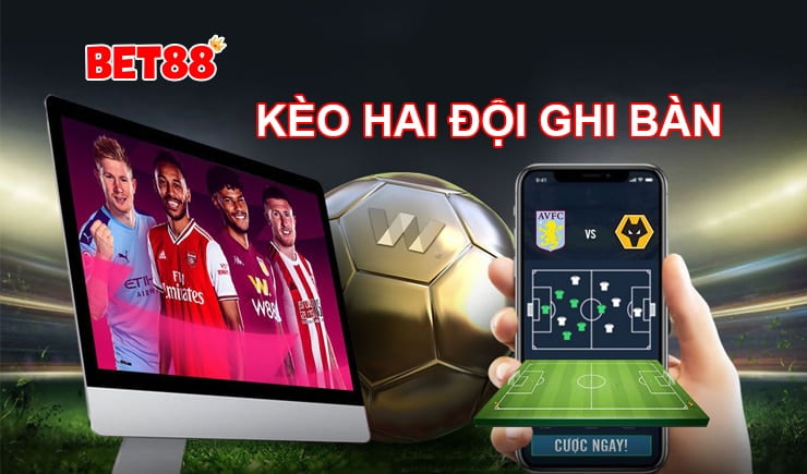 Tìm hiểu kèo cả hai đội ghi bàn trong cá cược bóng đá online