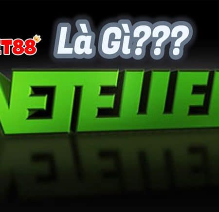 Ví điện tử Neteller là gì? Có thể sử dụng Neteller để cá độ không?