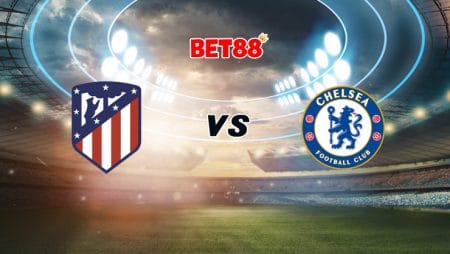 Soi kèo HappyLuke trận Atletico Madrid vs Chelsea, 03h00 – 24/02