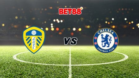 Soi kèo nhà cái W88 trận Leeds United vs Chelsea, 19h30 – 13/02
