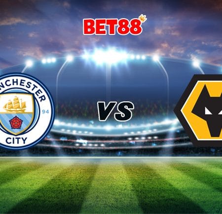 Soi kèo FUN88 trận đấu Manchester City vs Wolves, 03h00 – 03/03