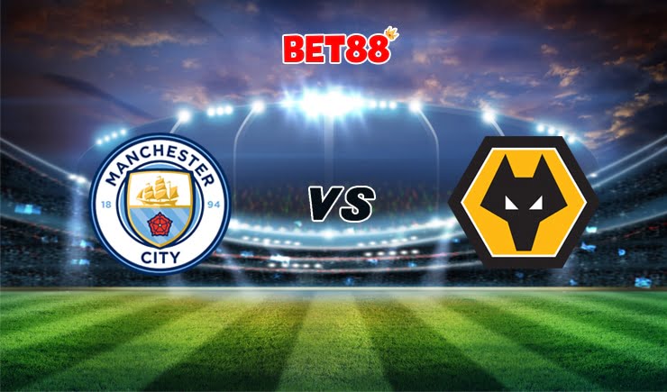 Soi kèo FUN88 trận đấu Manchester City vs Wolves, 03h00 – 03/03