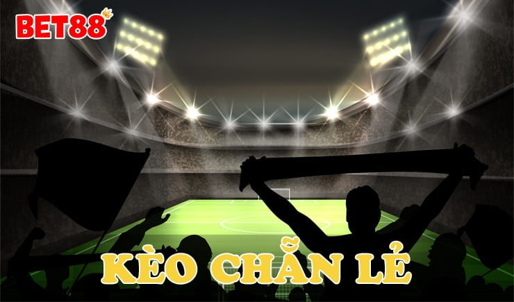 Kèo chẵn lẻ là gì? Tại sao nên đặt cược kèo vào chẵn lẻ