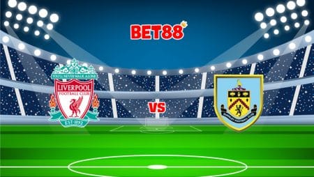 Soi kèo nhà cái M88 trận đấu Liverpool vs Burnley, 18h30 – 21/08