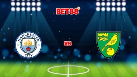 Soi kèo FUN88 trận Manchester City vs Norwich City, 21h00 – 21/08