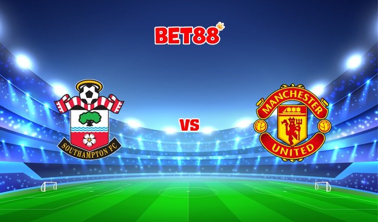 Soi kèo trận Southampton vs Manchester United, 20h00 – 22/08