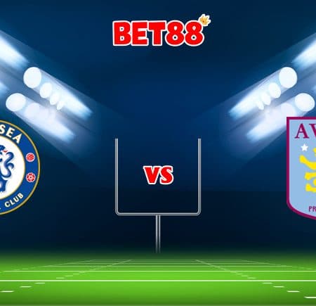 Nhận định bóng đá FB88 trận Chelsea vs Aston Villa, 01h45 – 23/09
