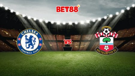 Soi kèo VN88 trận đấu Chelsea vs Southampton, 21h00 – 02/10