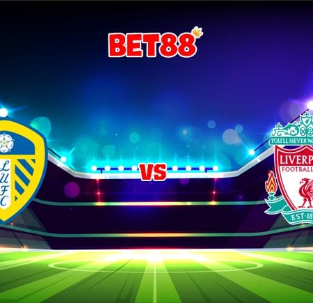 Soi kèo FUN88 trận đấu Leeds United vs Liverpool, 22h30 – 12/09