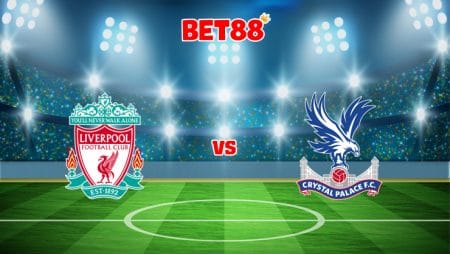 Soi kèo FUN88 trận đấu Liverpool vs Crystal Palace, 21h00 – 18/09