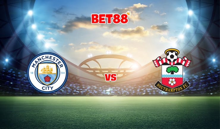 Soi kèo FB88 trận đấu Manchester City vs Southampton, 21h00 – 18/09