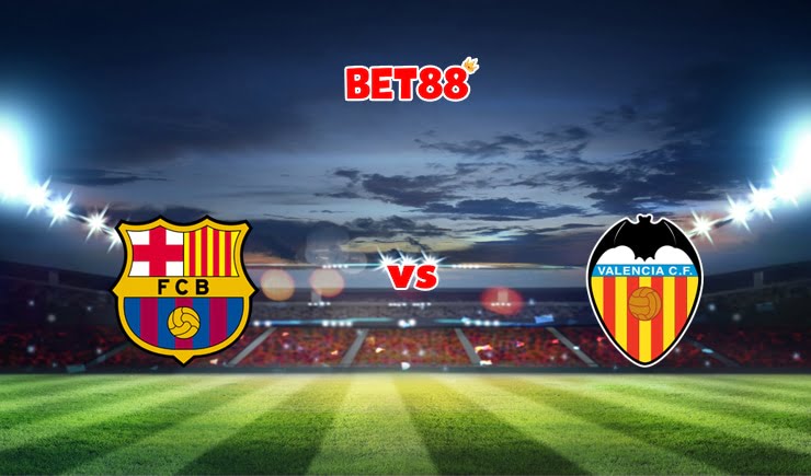 Soi kèo nhà cái FUN88 trận Barcelona vs Valencia, 02h00 – 18/10