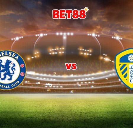 Soi kèo trận Chelsea vs Leeds United, 22h00 – 11/12