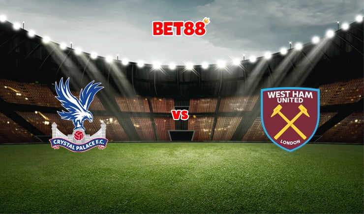 Soi kèo VN88 trận Crystal Palace vs West Ham, 00h30 – 02/01
