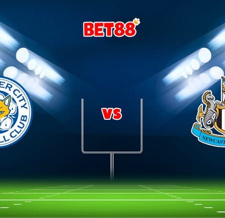 Soi kèo VN88 trận Leicester City vs Newcastle, 21h00 – 12/12