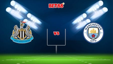 Soi kèo W88 trận Newcastle vs Manchester City, 21h15 – 19/12