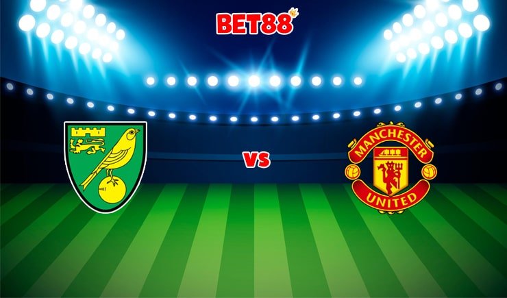 Soi kèo FB88 trận Norwich vs Manchester United, 00h30 – 12/12