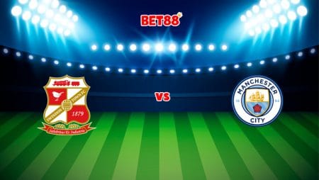 Soi kèo VN88 trận Swindon Town vs Manchester City, 03h00 – 08/01