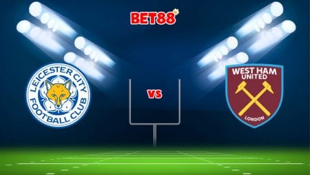 Soi kèo trận Leicester City vs West Ham United, 23h30 – 13/02