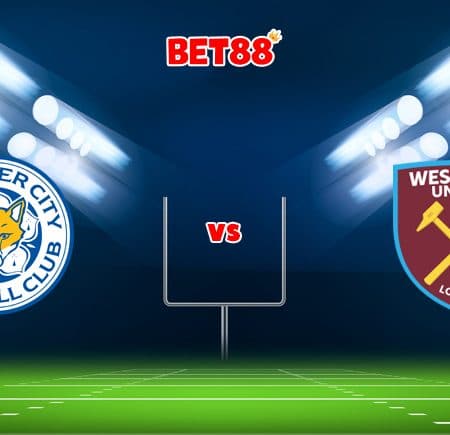 Soi kèo trận Leicester City vs West Ham United, 23h30 – 13/02