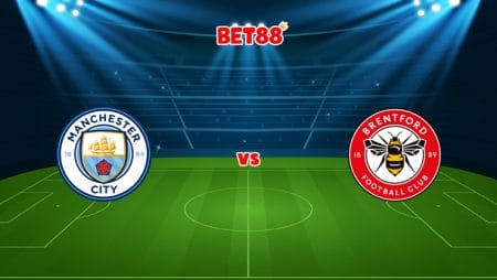 Soi kèo FB88 trận đấu Manchester City vs Brentford, 02h45 – 10/02