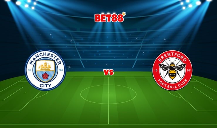 Soi kèo FB88 trận đấu Manchester City vs Brentford, 02h45 – 10/02