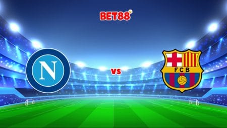 Soi kèo bóng đá FB88 trận Napoli vs Barcelona, 03h00 – 25/02