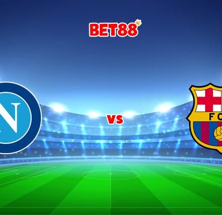 Soi kèo bóng đá FB88 trận Napoli vs Barcelona, 03h00 – 25/02